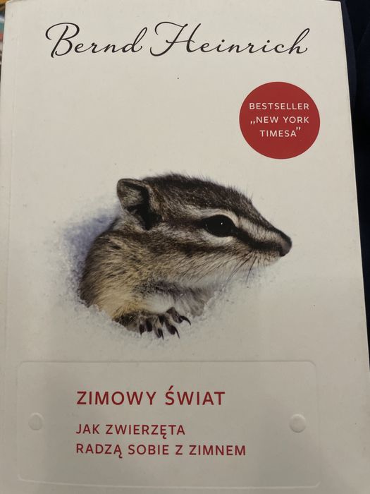 Zimowy świat. Jak zwierzęta radzą sobie z zimnem. Bernd Heinrich.