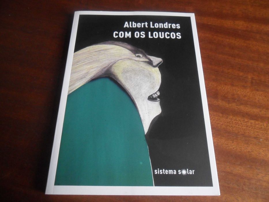 "COM OS LOUCOS" de Albert Londres - 2ª Edição de 2019