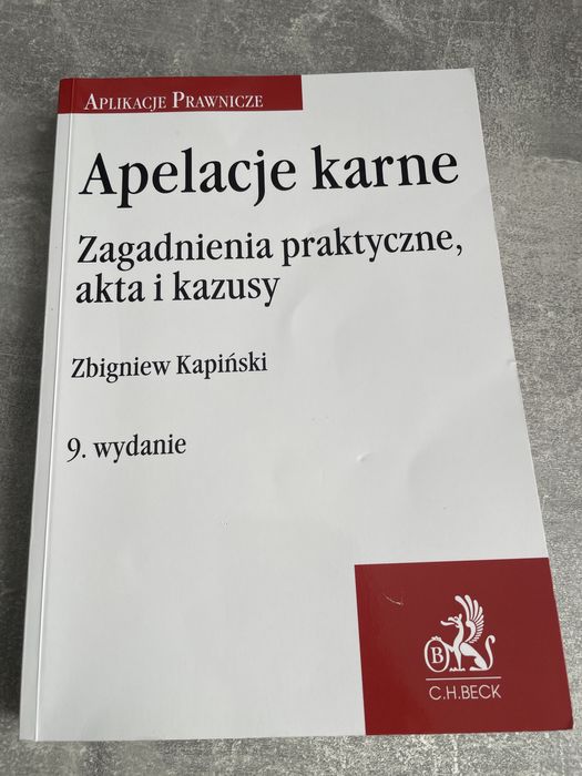 Apelacje karne akta i kazusy Zbigniew Kapiński