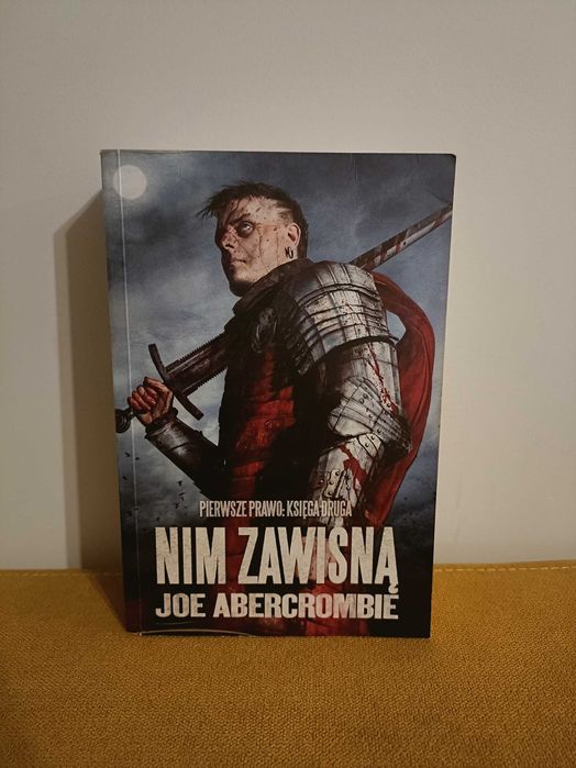 "Nim zawisną" Joe Abercrombie