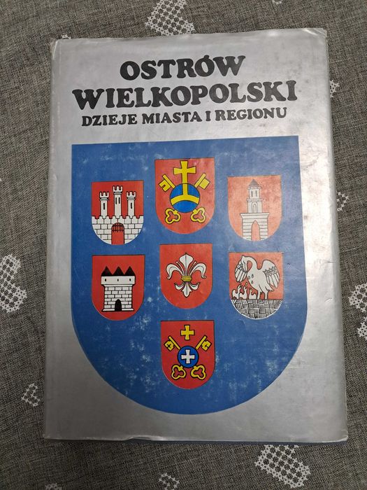 Książka - Ostrów Wielkopolski Dzieje miasta i regiony - twarda oprawa