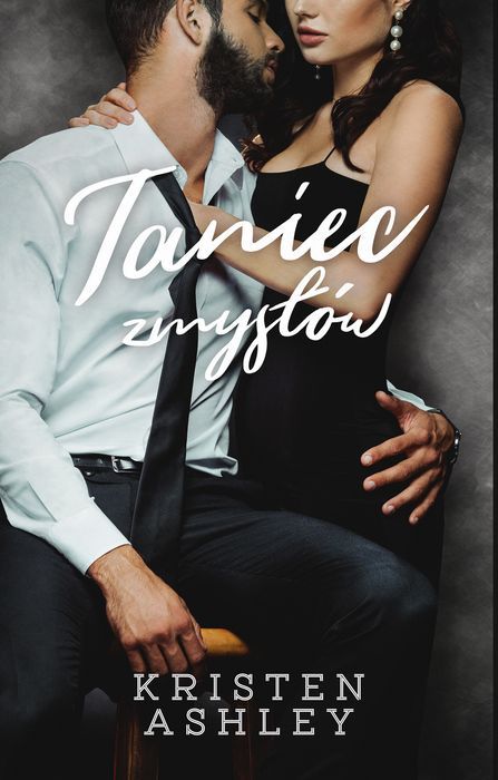 Taniec Zmysłów Ashley Kristen Kristen Ashley
