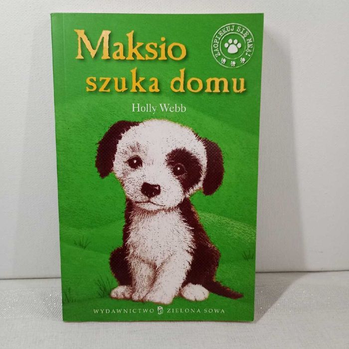 Zaopiekuj się mną. Maksio szuka domu. Holly Webb