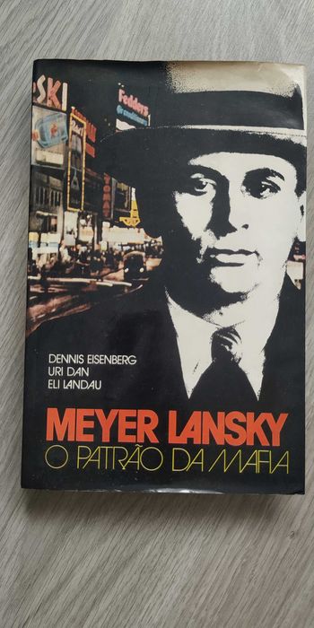 Meyer Lansky O Patrão da Mafia - Dennis Eisenberg, Uri Dan, Eli Landau