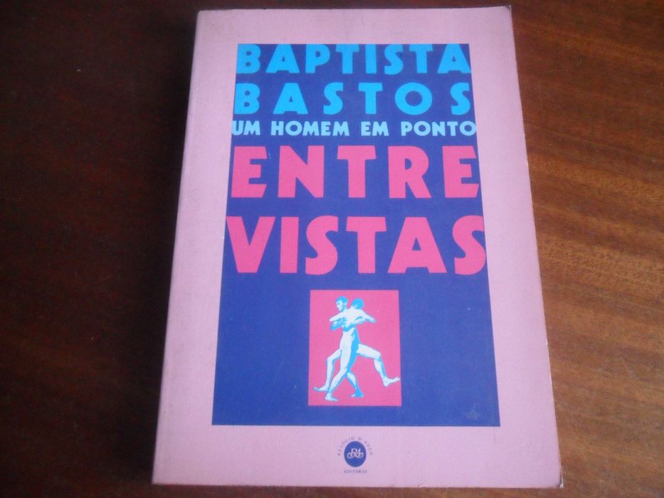 "Um Homem em Ponto" - Entrevistas de Baptista-Bastos - 1ª Edição 1984