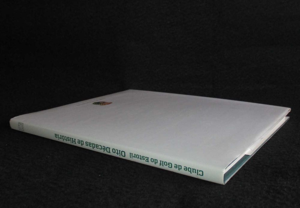 Livro Clube de Golf do Estoril Oito Décadas de História José Rodrigues