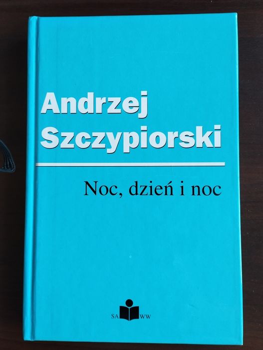 Andrzej Szczypiorski " Noc, dzień i noc "