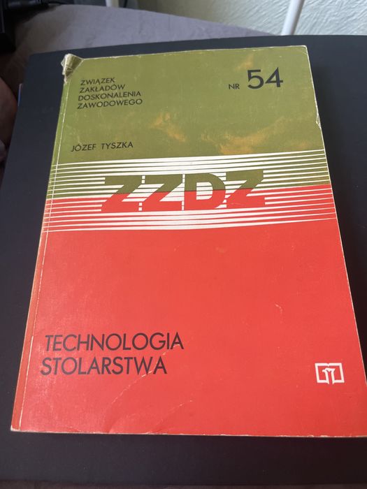 Józef Tyszka Technologia stolarstwa  Związek Zakładów Doskonalenia Zawodowego nr 54