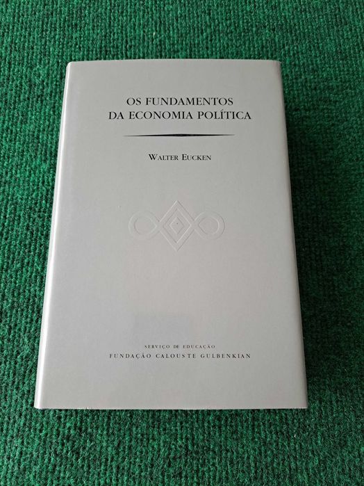Os Fundamentos da Economia Política - Walter Eucken