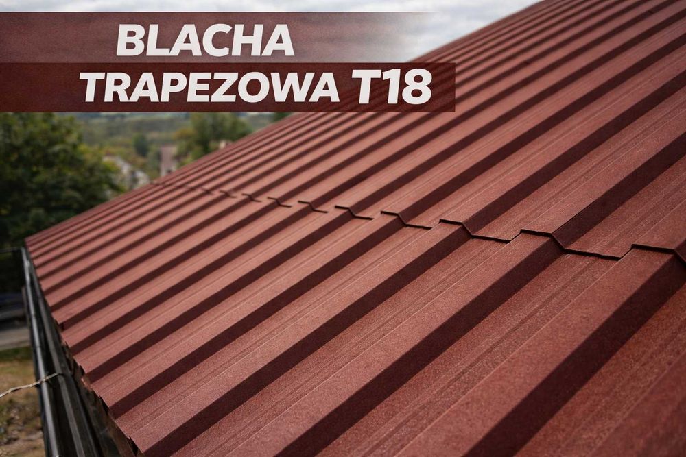 Blacha trapezowa T18 / T7 – tanio! Idealna na dach i elewację!