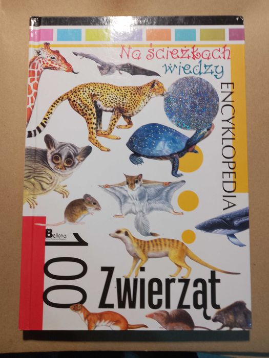 Na ścieżkach wiedzy. Tom 1. 100 zwierząt Praca zbiorowa