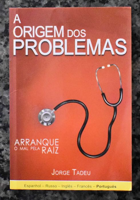 A Origem dos Problemas (Arranque o mal pela Raiz) - Jorge Tadeu64552540008322121
