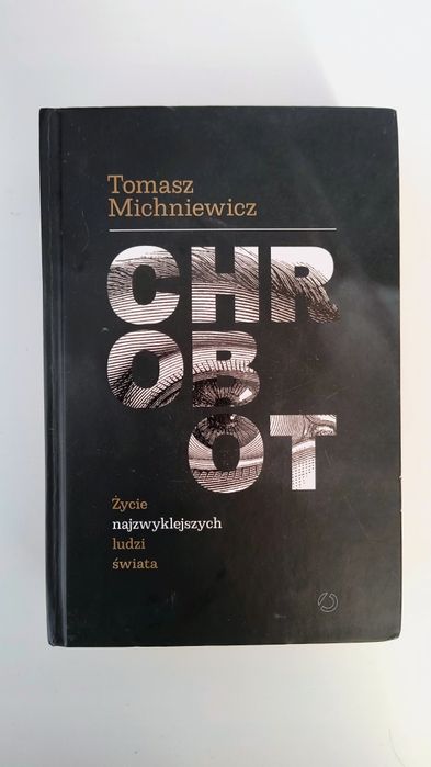 Chrobot Życie najzwyklejszych ludzi świata - Tomasz Michniewicz