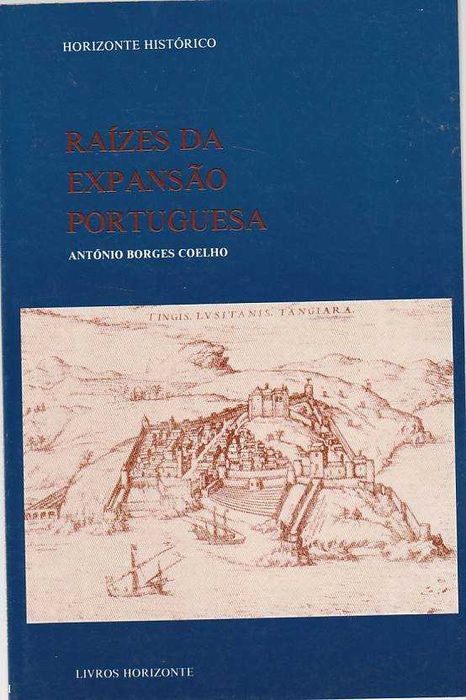 Raízes da expansão portuguesa (5ª ed.)-António Borges Coelho-Horizonte