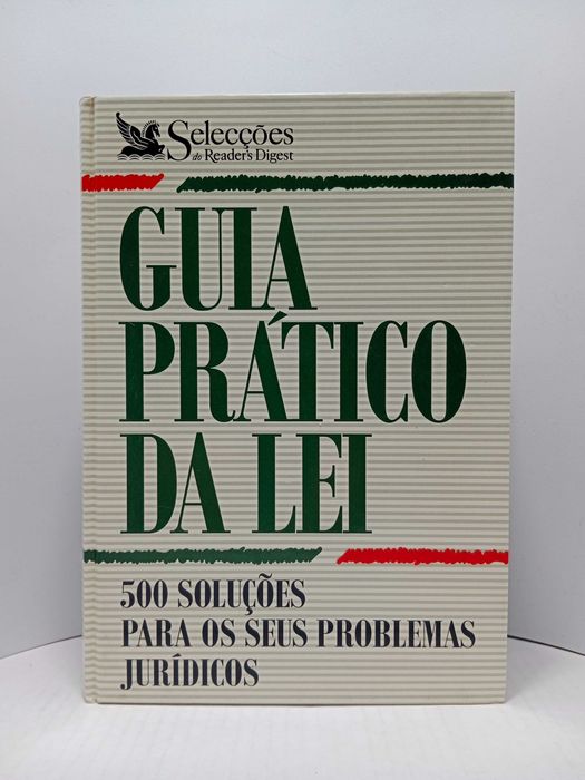 Guia Prático da Lei - 500 Soluções para os seus problemas jurídicos