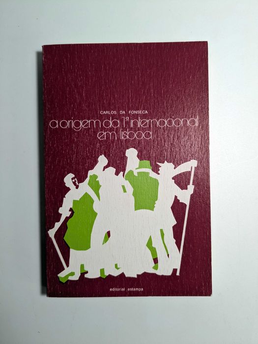 "A Origem da 1.ª Internacional em Lisboa" (Carlos da Fonseca)