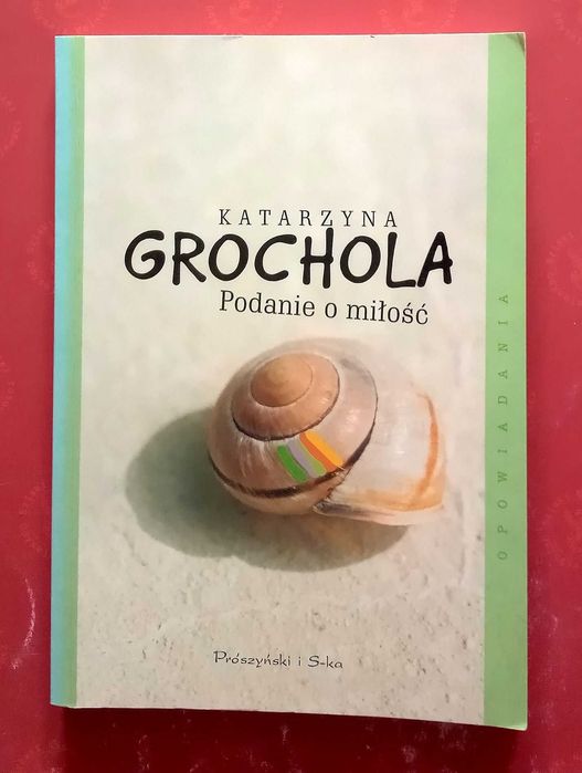 583 Katarzyna Grochola Podanie o miłość 22