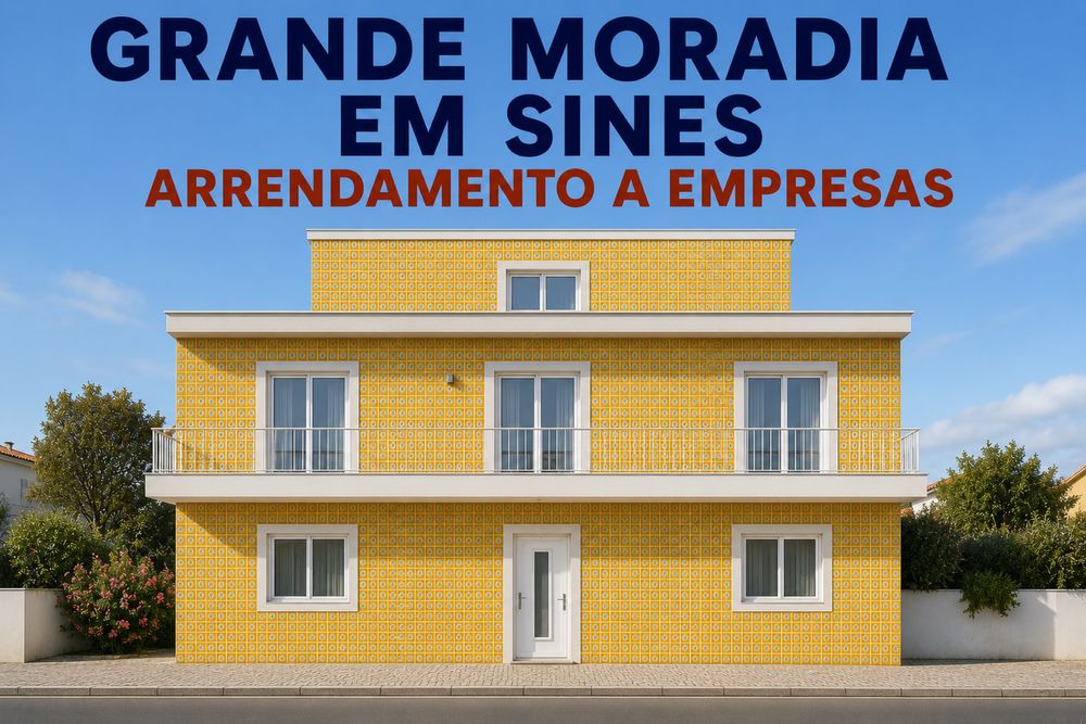 MORADIA ARRENDAMENTO SINES, 7 QUARTOS (preço por colaborador)