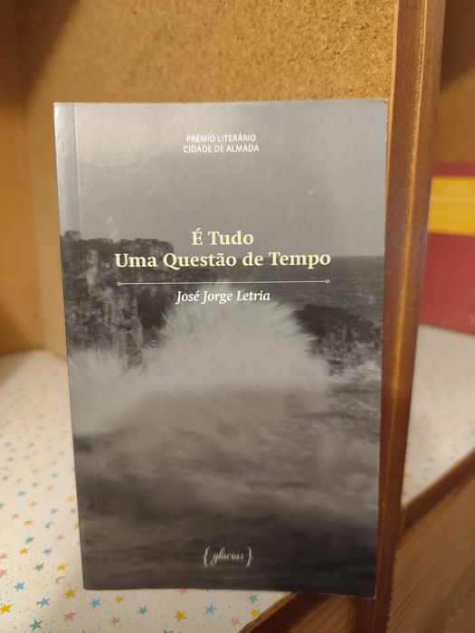 José Jorge Letria - É Tudo Uma Questão de Tempo (Poesia)