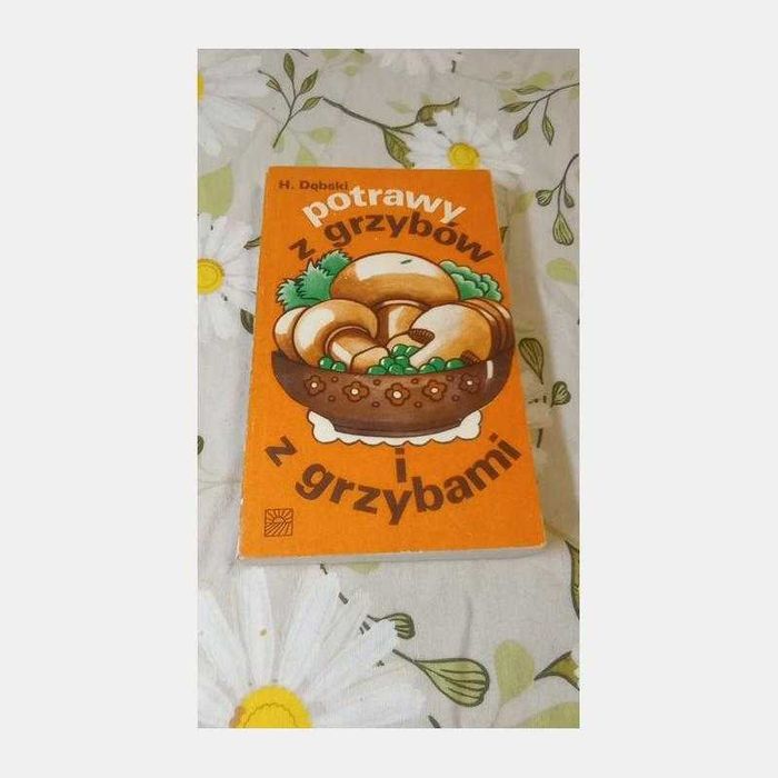 Potrawy z grzybów i z grzybami. Henryk Dębski