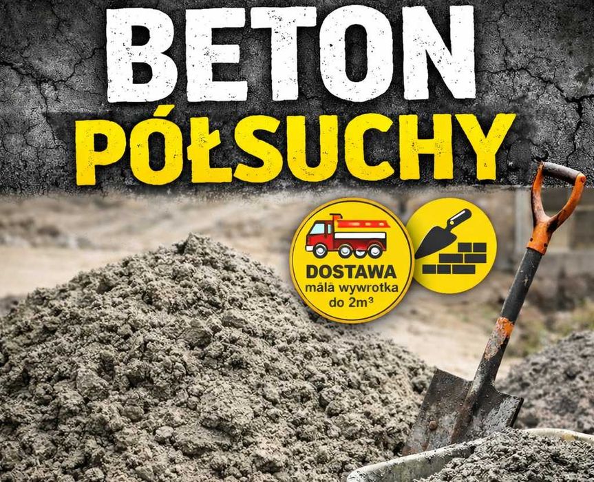 Beton półsuchy B15 B20 B25 transport mała wywrotka 2m3 Krakow zaprawa cenmentowa