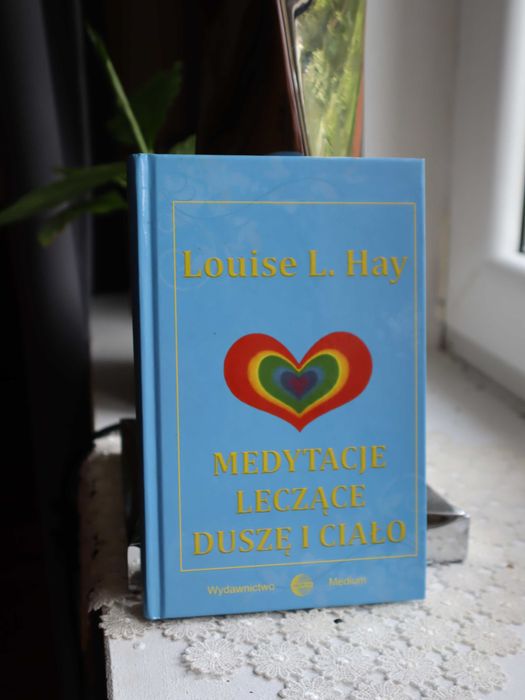 Książka Medytacje leczące duszę i ciało Louise L. Hay