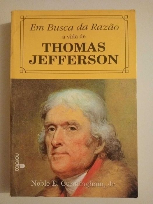 Em Busca da Razão – A Vida de Thomas Jefferson – Noble E. Cunningham Jr.
