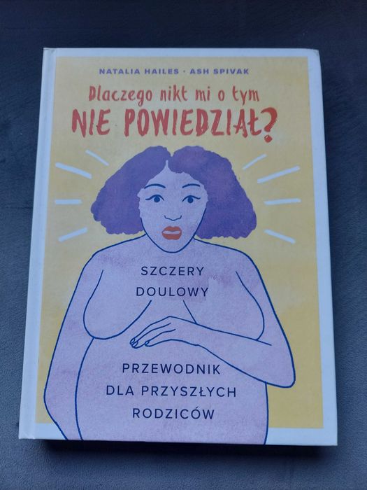 Dlaczego nikt mi o tym nie powiedział - przewodnik dla przyszłych rodziców