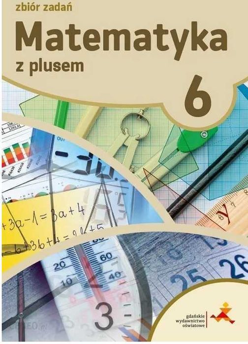 Matematyka SP 6 Z Plusem Zbiór zadań w.2019 GWO