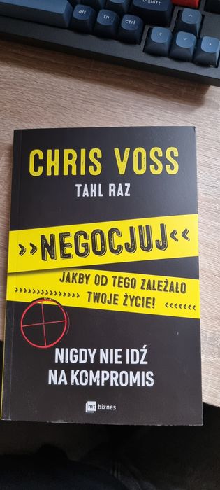 Chris Voss - Negocjuj, tak jakby zależało od tego twoje życie