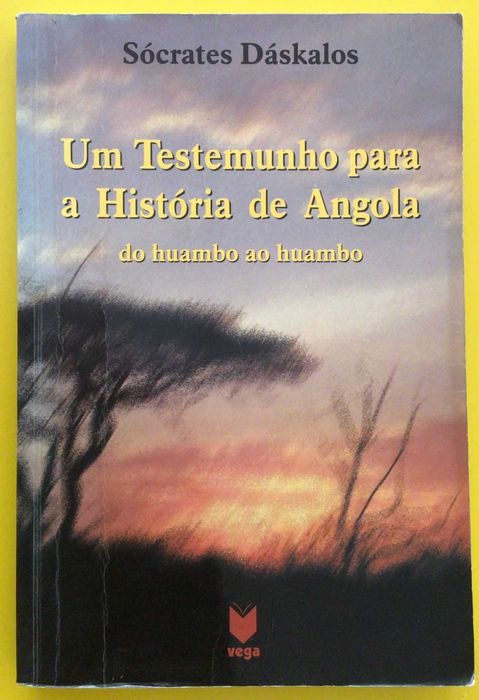 UM TESTEMUNHO PARA A HISTÓRIA DE ANGOLA, de Sócrates Dàskalos - Lisboa 2009