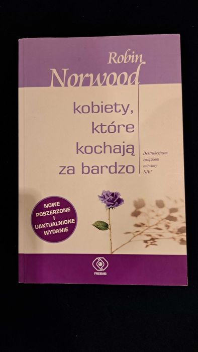 Robin Norwood Kobiety, które kochają za bardzo