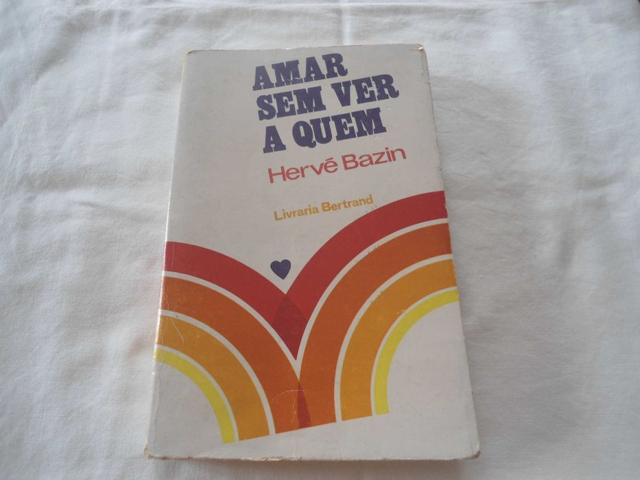 Amar sem ver a quem por Hervé Bazin