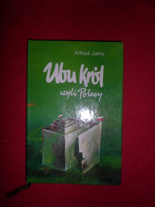 Alfred Jarry - Ubu król czyli Polacy