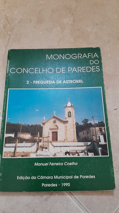 Monografia do Concelho de Paredes : 2 Freguesia de Astromil