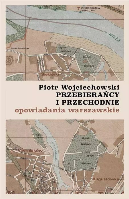 Przebierańcy I Przechodnie  Piotr Wojciechowski
