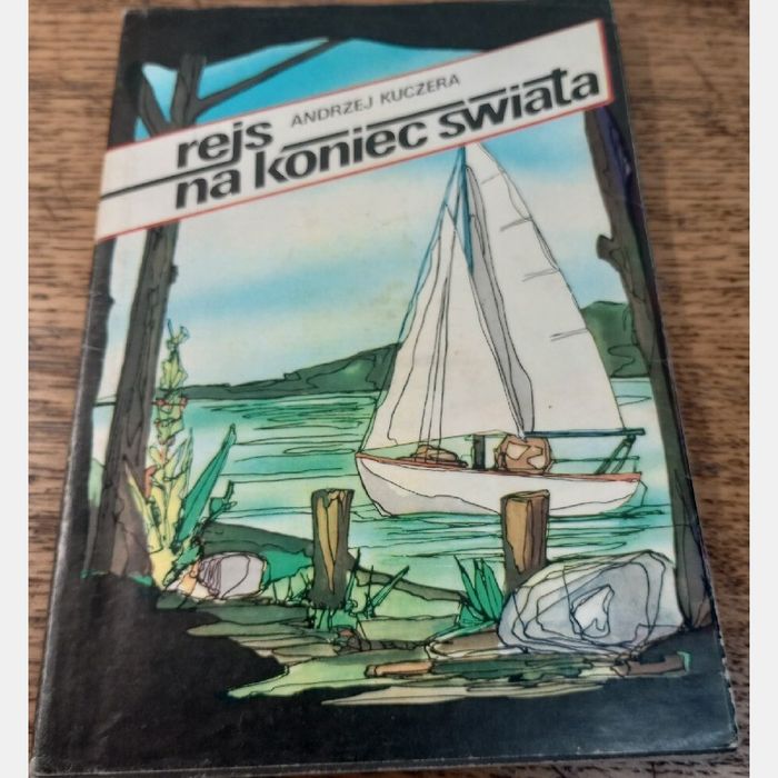Rejs na koniec świata. Andrzej Kuczera