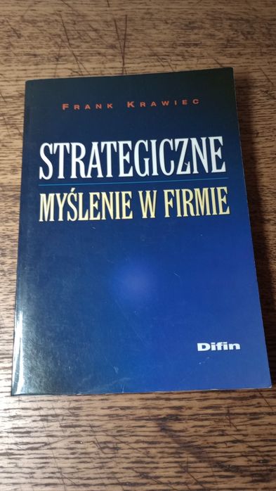 Strategiczne myślenie w firmie. Frank Krawiec