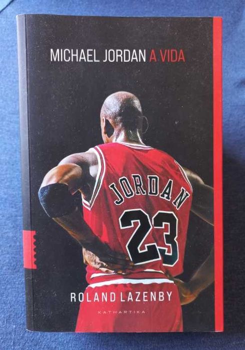 Michael Jordan; A Vida - Roland Lazenby