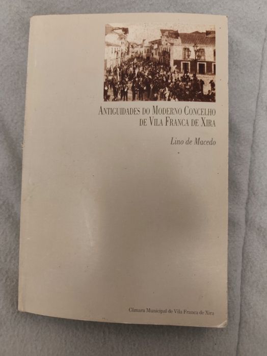 Antiguidades do Moderno Concelho de Vila Franca de Xira