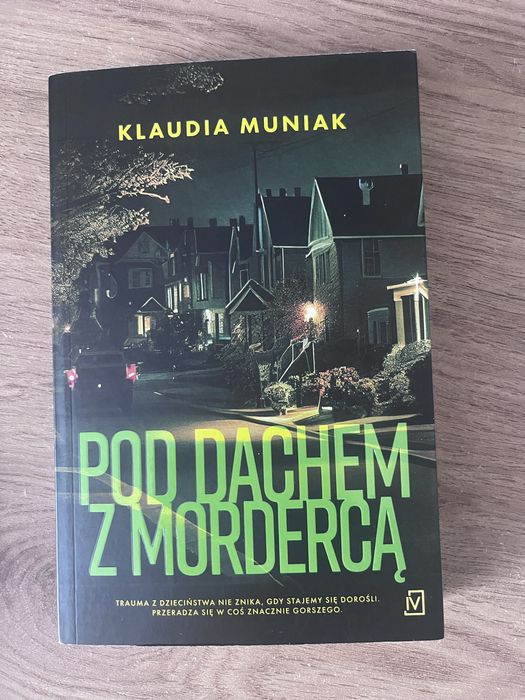 Klaudia Muniak „Pod dachem z mordercą”
