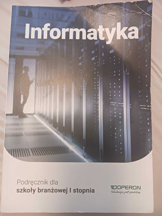 INFORMATYKA , podrecznik dla szkoły branżowej 1 st.