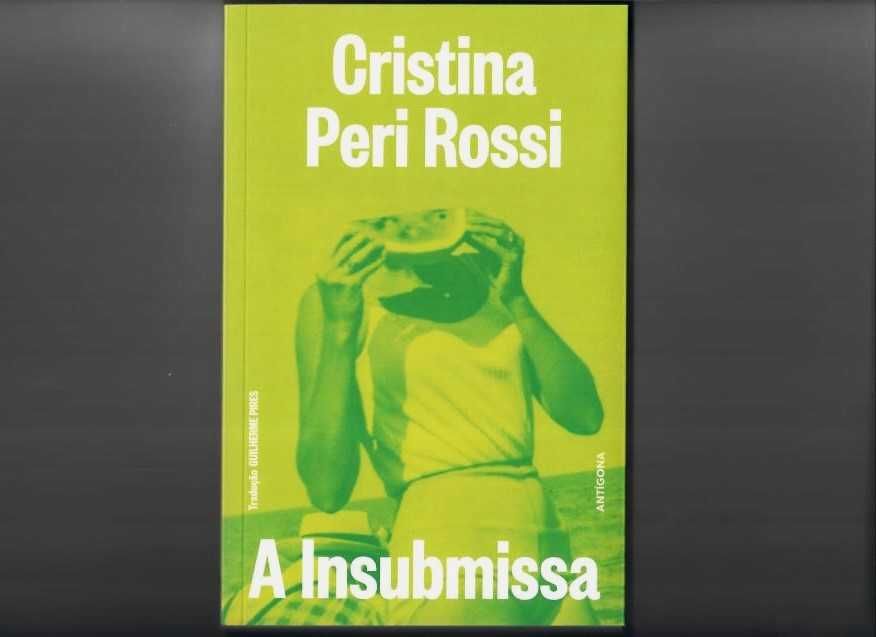 CRISTINA PERI ROSSI «A Insubmissa»     edição JUN 2026