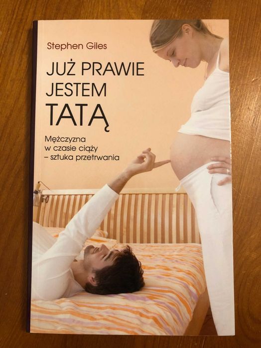 Książka "Już prawie jestem tatą" Stephen Giles