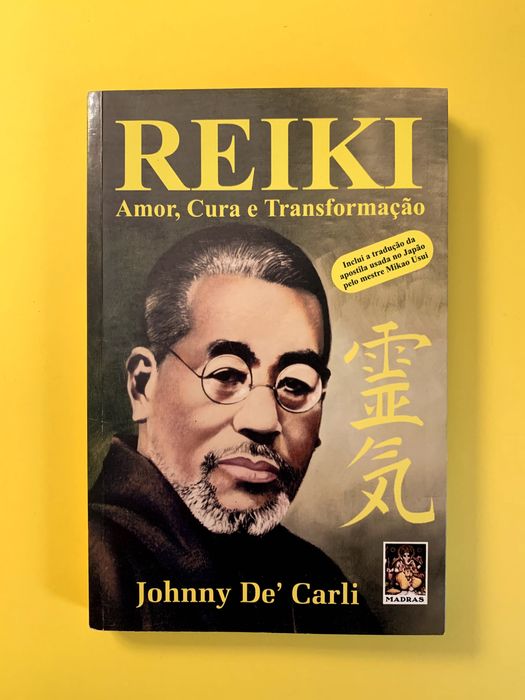 Reiki: Amor, Cura e Transformação - Johnny De’ Carli