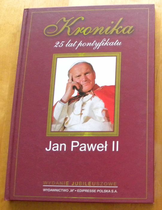 Kronika 25 lat pontyfikatu Jan Paweł II Praca zbiorowa