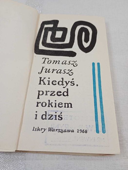 Kiedyś. przed rokiem i dziś. Tomasz Jurasz