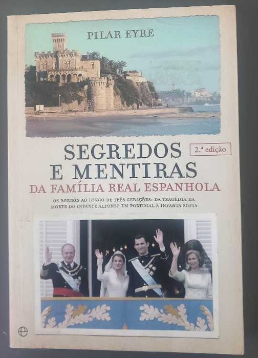 Pilar Eyre- Segredos e Mentiras da Família Real Espanhola.