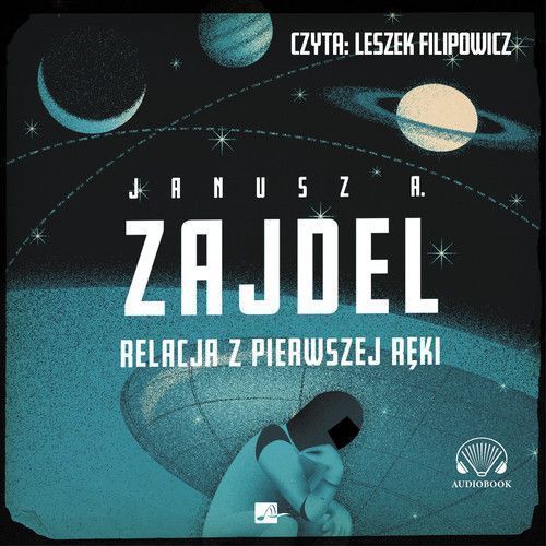 Relacja Z Pierwszej Ręki Zajdel Janusz A.