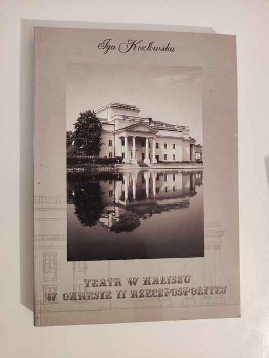 Teatr w Kaliszu w okresie II Rzeczpospolitej - Iga Kozłowska